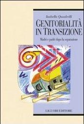 Genitorialità in transizione. Madri e padri dopo la separazione