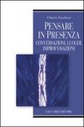 Pensare in presenza. Conversazioni, luoghi, improvvisazioni