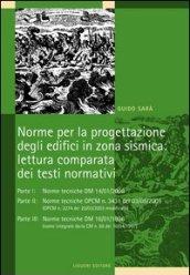 Norme per la progettazione degli edifici in zona sismica: lettura comparata dei testi normativi: TOMO I Parte I: Norme tecniche DM 14/01/2008 TOMO II ... Parte III: Norme tecniche DM 16/01/1996