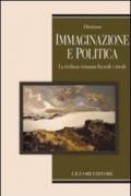 Immaginazione e politica. La rischiosa vicinanza fra reale e irreale