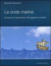 Le onde marine. Guida per le applicazioni all'ingegneria costiera