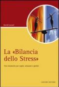 La «Bilancia dello stress». Uno strumento per capire, misurare e gestire
