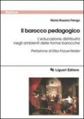 Il barocco pedagogico. L'educazione distribuita negli ambienti delle forme barocche