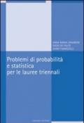 Problemi di probabilità e statistica per le lauree triennali