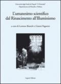 L'Umanesimo scientifico dal Rinascimento all'Illuminismo