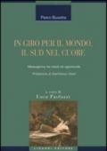 In giro per il mondo, il sud nel cuore. Mezzogiorno tra ritardi ed opportunità