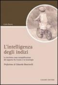 L’intelligenza degli indizi: La bicicletta come esemplificazione del rapporto fra l’uomo e la tecnologia Prefazione di Edoardo Boncinelli (Script)