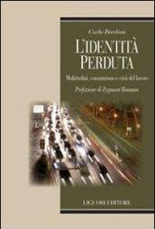 L'identità perduta. Moltitudini, consumismo e crisi del lavoro