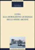 Guida alla demolizione giudiziale delle opere abusive