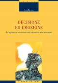 Decisione ed emozione. La regolazione emozionale nella valutazione delle alternative