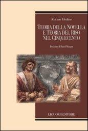 Teoria della novella e teoria del riso nel Cinquecento: Seconda edizione accresciuta Prefazione di Daniel Ménager (Teorie e oggetti della letteratura)