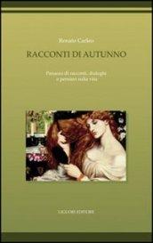 Racconti di autunno. Panacea di racconti, dialoghi e pensieri sulla vita