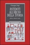 Antidoti all’abuso della storia: Medioevo, medievisti, smentite (Nuovo Medioevo)