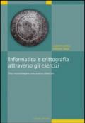 Informatica e crittografia attraverso gli esercizi. Una metodologia e una pratica didattica