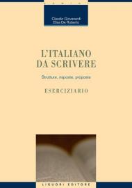 L' italiano da scrivere. Strutture, risposte, proposte. Eserciziario