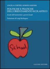 Politiche e pratiche dell'orientamento scolastico. Scuole dell'autonomia e governi locali