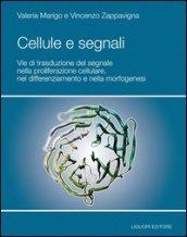 Cellule e segnali. Vie di trasduzione del segnale nella proliferazione cellulare e nella morfogenesi