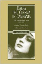 L'alba del cinema in Campania. Dalle origini alla Grande Guerra (1895-1918)