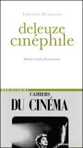 Deleuze cinéphile. Storia e teoria di un amore