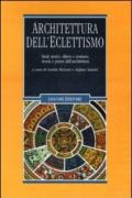 Architettura dell'eclettismo. Studi storici, rilievo e restauro, teoria e prassi dell'architettura