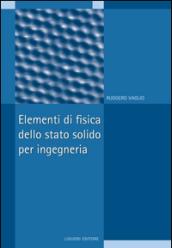 Elementi di fisica dello stato solido per ingegneria. E-book