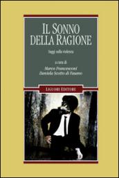 Il sonno della ragione. Saggi sulla violenza