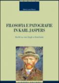 Filosofia e patografie in Karl Jaspers. Scritti su Van Gogh e Ezechiele