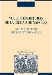 Voces y escrituras de la ciudad de Nàpoles-Voci e scritture della città di Napoli. Ediz. italiana e spagnola