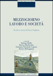 Mezzogiorno, lavoro e società. Scritti in onore di Enrico Pugliese