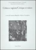 Critica e ragione-Critique e raison. Atti del Convegno (Napoli, 14-15 novembre 2008). Ediz. bilingue