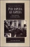 Per Aspera ad Aspera. Vittorio Spinazzola tra archeologia e politica