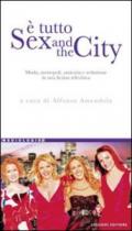 E tutto Sex and the city. Moda, metropoli, amicizia e seduzione in una fiction televisiva