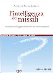 L'intelligenza dei missili. L'educazione di oggi tra interiorità ed esteriorizzazione