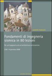 Fondamenti di Ingegneria Sismica in 80 lezioni: Per un’Ingegneria e un’Architettura antisismiche (I manuali)