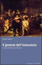 Il governo dell'insicurezza. Le nuove politiche per la città sicura