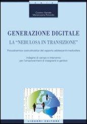 Generazione digitale. La «nebulosa in transizione». Psicodinamica costruttivistica del rapporto adolescenti-mediosfera