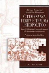 Cittadinanza ferita e trauma psicopolitico: Dopo il G8 di Genova: il lavoro della memoria e la ricostruzione di relazioni sociali Prefazione di Nando della Chiesa (Profili)