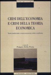 Crisi nell'economia e crisi della teoria economica. Teoria tradizionale e nuova economia civile a confronto