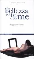 La bellezza per te e per me: Saggi contro l’estetica (Mediologie Vol. 28)