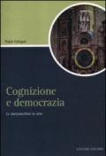 Cognizione e democrazia. La metamorfosi in atto