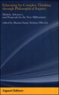 Educating for complex thinking through philosophycal inquiry. Models, advances and proposals for the new millennium. Con aggiornamento online