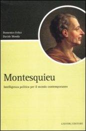 Montesquieu. Intelligenza politica per il mondo contemporaneo