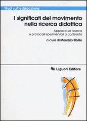 I significati del movimento nella ricerca didattica. Approcci di ricerca e protocolli sperimentali a confronto