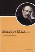 Giuseppe Mazzini. Un intellettuale europeo