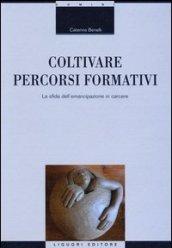 Coltivare percorsi formativi. La sfida dell'emancipazione in carcere