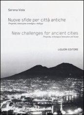 Nuove sfide per città antiche. Prosperità, innovazione tecnologica e bellezza-New challenges for ancient cities. Prosperity, technological innovation and beauty