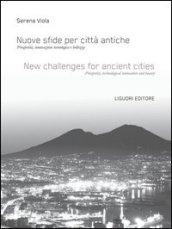 Nuove sfide per città antiche. Prosperità, innovazione tecnologica e bellezza. Ediz. italiana e inglese