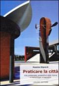 Praticare la città. Arte ambientale, prospettive di ricerca e metodologie di intervento