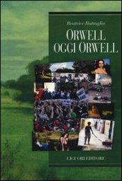 Orwell oggi Orwell