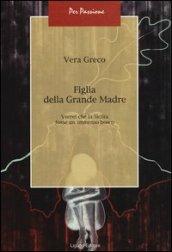 Figlia della Grande Madre. Vorrei che la Sicilia fosse un immenso bosco